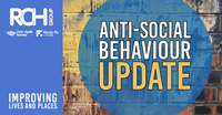 RCH Group anti-social behaviour update graphic